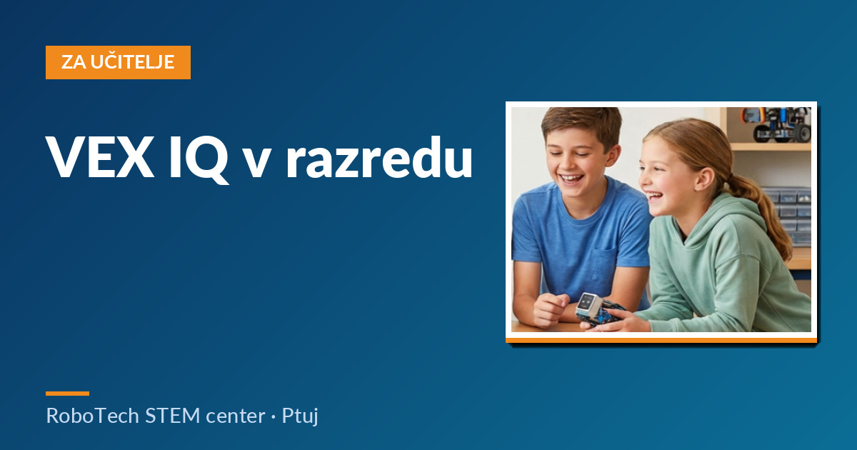 VEX IQ v razredu: kako zasnovati prvih pet ur